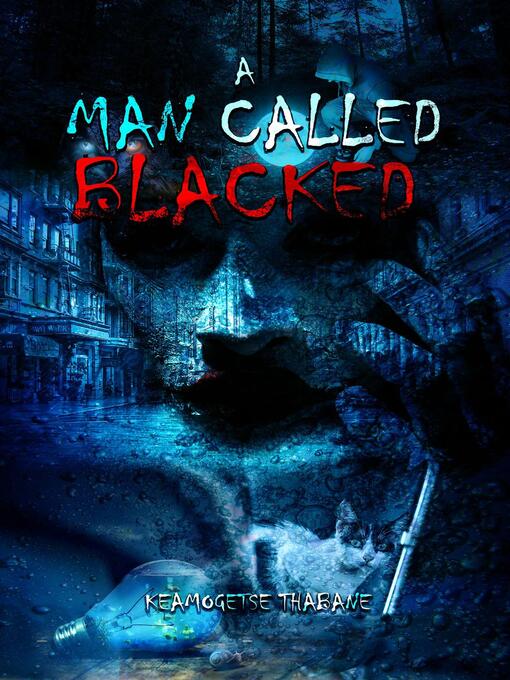 Title details for A Man called Blacked by KEAMOGETSE THABANE - Available